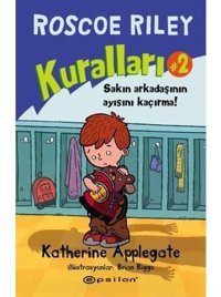 Roscoe Riley Kuralları 2-Sakın Arkadaşının Ayısını Kaçırma! - Katherine Applegate - Epsilon Yayınevi
