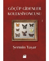 Göçüp Gidenler Koleksiyoncusu - Şermin Yaşar - Doğan Kitap