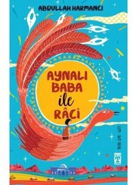 Aynalı Baba ile Raci - Abdullah Harmancı - Timaş İlk Genç