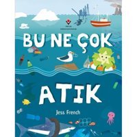 Bu Ne Çok Atık - Jess French - Tübitak Yayınları