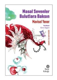 Masal Sevenler Bulutlara Baksın - Mavisel Yener - Hep Kitap