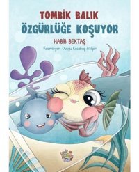 Tombik Balık Özgürlüğe Koşuyor - Habib Bektaş - Parmak Çocuk