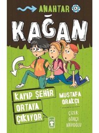 Kağan - Kayıp Şehir Ortaya Çıkıyor - Mustafa Orakçı - Timaş Çocuk