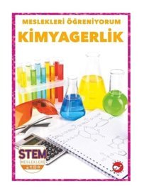 Kimyagerlik - Meslekleri Öğreniyorum - STEM Meslekleri - R.J. Bailey - Beyaz Balina Yayınları