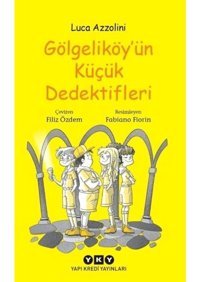 Gölgeliköyün Küçük Dedektifleri - Luca Azzolini - Yapı Kredi Yayınları