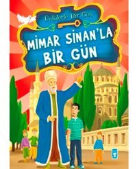 Mimar Sinan'la Bir Gün - Mustafa Orakçı - Timaş Çocuk