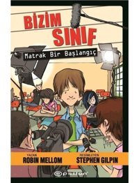 Bizim Sınıf-Matrak Bir Başlangıç - Robin Mellom - Epsilon Yayınevi