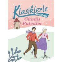 Klasiklerle Tanışıyorum - Gümüş Patenler- Doğan ve Egmont Yayıncılık