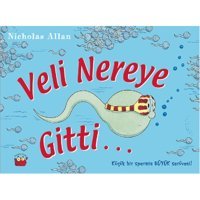 Veli Nereye Gitti... - Nicholas Allan - Kuraldışı Yayınları