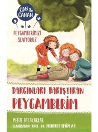Dargınları Barıştıran Peygamberim-Can ile Canan Peygamberimizi Seviyoruz - Nefise Atçakarlar - Timaş Çocuk