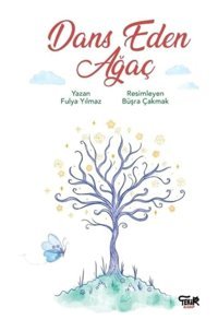 Dans Eden Ağaç - Fulya Yılmaz - Tekir Kitap