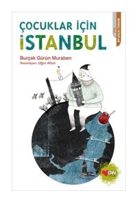 Çocuklar İçin İstanbul - Burçak Gürün Muraben - Can Çocuk Yayınları