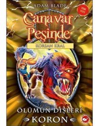 Canavar Peşinde 44-Ölümün Dişleri Koron - Adam Blade - Beyaz Balina Yayınları