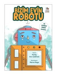 Bizim Evin Robotu - Koray Avcı Çakman - İthaki Çocuk
