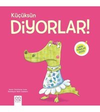 1001 Çiçek Kitaplar Küçüksün Diyorlar! / Christienne Jones / 1001 Çiçek Kitaplar / 9786053416197