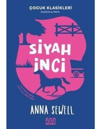 Siyah İnci - Çocuk Klasikleri - Kısaltılmış Metin - Anna Swell - Mundi