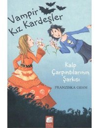 Vampir Kız Kardeşler 4 - Kalp Çarpıntılarının Şarkısı - Fransizka Gehm - Final Kültür Sanat Yayınları