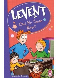 Okul Ne Zaman Biter-Levent - Mustafa Orakçı - Timaş Çocuk