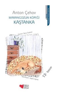 Kaştanka Marangozun Köpeği - Anton Pavloviç Çehov - Can Çocuk Yayınları