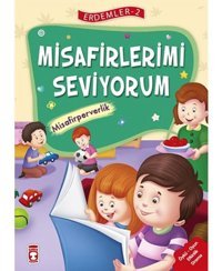 Erdemler 2 - Misafirlerimi Seviyorum Misafirperverlik- Timaş Çocuk
