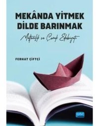 Mekanda Yitmek Dilde Barınmak - Mültecilik ve Çocuk Edebiyatı - Ferhat Çiftçi - Nobel Akademik Yayıncılık