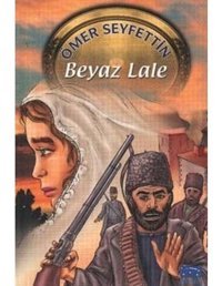 Beyaz Lale-3 - Ömer Seyfettin - Parıltı Yayınları