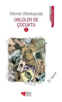 Ünlüler de Çocuktu - 2 - Hikmet Altınkaynak - Can Çocuk Yayınları