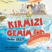 Kırmızı Gemim Neden Gitti? - Esin Bacacı Tner - Timaş Çocuk