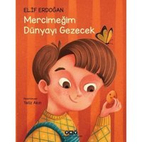 Mercimeğim Dünyayı Gezecek - Elif Erdoğan - Yapı Kredi Yayınları