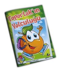Toparlak'ın Yolculuğu - Yeter Kaplan - Nihan Temiz - Eğiten Kitap