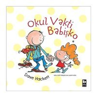 Okul Vakti Babişko - Dave Hackett - Bilgi Yayınevi