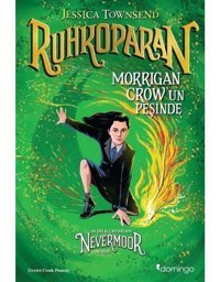 Ruhkoparan - Morrigan Crow'un Peşinde - Jessica Townsend - Domingo Yayınevi