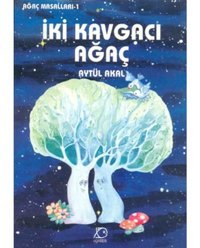 İki Kavgacı Ağaç - Aytül Akal - Uçanbalık Yayıncılık