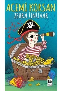 Acemi Korsan - Zehra Ünüvar - Bilgi Yayınevi