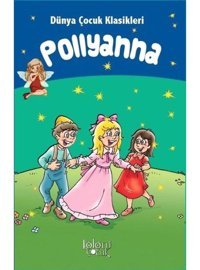 Pollyanna-Dünya Çocuk Klasikleri- Koloni Çocuk Yayınları