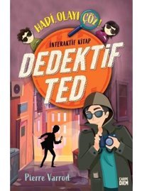 Dedektif Ted - Hadi Olayı Çöz! İnteraktif Kitap - Pierre Varrod - Carpediem Kitap