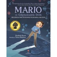 Mario ve Gökyüzündeki Delik - Bir Kimyacının Dünyamızı Kurtarma Hikayesi - Elizabeth Rusch - Tübitak Yayınları