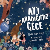 Ay'ı Aradığımız Gece - Sevde Tuba Okçu - Timaş Çocuk