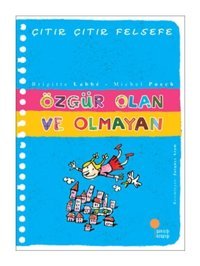 Çıtır Çıtır Felsefe 9 - Özgür Olan ve Olmayan - Brigitte Labbe - Michel Puech - Günışığı Kitaplığı