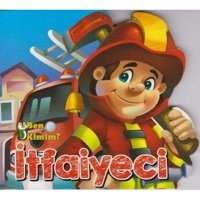 Ben Kimim-İtfaiyeci- Parıltı Yayınları
