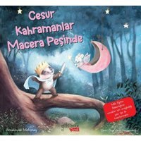 Cesur Kahramanlar Macera Peşinde - Annelouise Mahoney - Yakamoz Yayınları