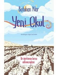 Yeni Okul - Bir Öğretmenin Barışa Adanmış Öyküsü - Batuhan Nar - Dinozor Çocuk