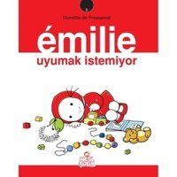 Emilie Uyumak İstemiyor - Domitille de Pressense - Nesil Çocuk Yayınları