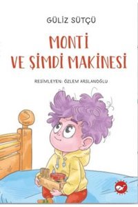 Beyaz Balina Yayınları Monti Ve Şimdi Makinesi