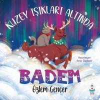 Kuzey Işıkları Altında Badem - Özlem Gençer - Luna Yayınları