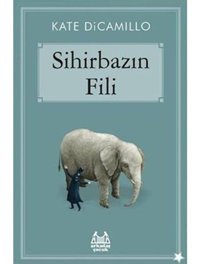Sihirbazın Fili - Kate Dicamillo - Arkadaş Yayıncılık