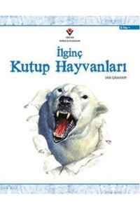 Tübitak Yayınları Ilginç Kutup Hayvanları - - Lan Graham Kitabı