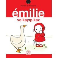 Emilie ve Kayıp Kaz - Domitille de Pressense - Nesil Çocuk Yayınları