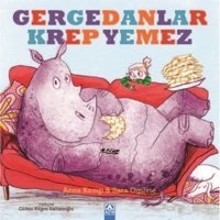 Gergedanlar Krep Yemez - Anna Kemp - Altın Kitaplar