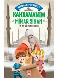 Kahramanım Mimar Sinan - Kahraman Avcısı Kerem 3 - İrfan Gürkan Çelebi - Timaş Çocuk